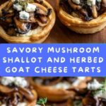 Mushroom Shallot and Herbed Goat Cheese Tarts Recipe