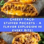 Loaded Taco-Stuffed Cheesy Pockets Recipe