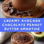 Avocado Chocolate Peanut Butter Smoothie Recipe