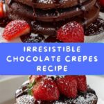 Easy and Delicious Chocolate Crepes Recipe