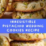 Homemade Pistachio Wedding Cookies Recipe