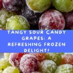 Healthy Sour Candy Frozen Grapes: An Incredible Guilt-Free Treat Recipe
