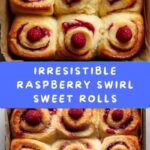 Raspberry Swirl Sweet Rolls Recipe