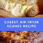 Air Fryer Cheese Scones Recipe