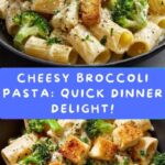 Broccoli Cheese Pasta Dinner: A Quick and Delicious Recipe for Busy Weeknights Recipe
